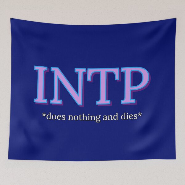Item preview, INTP * does nothing and dies * designed and sold by marjard.