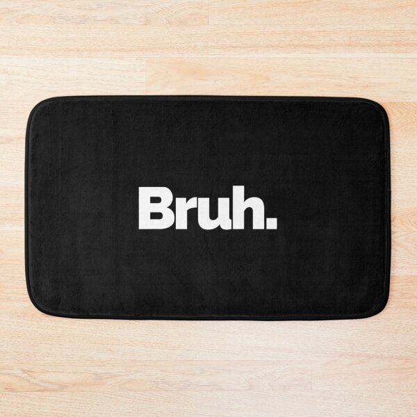 Item preview, That Says Bruh designed and sold by alifehcmc.
