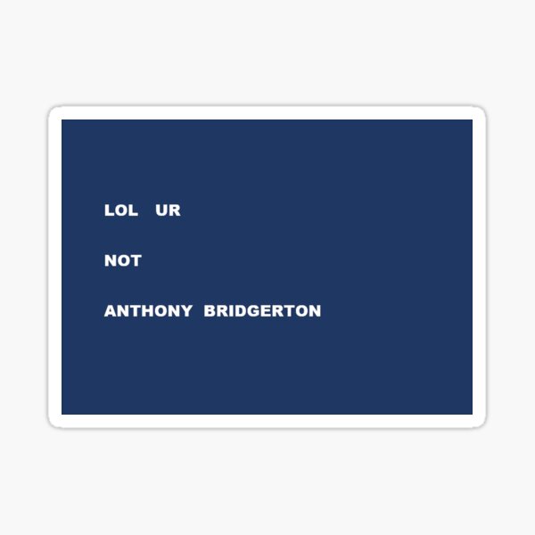 Aperçu de l'œuvre Lol tu n'es pas Anthony Bridgerton créée et vendue par margokev.