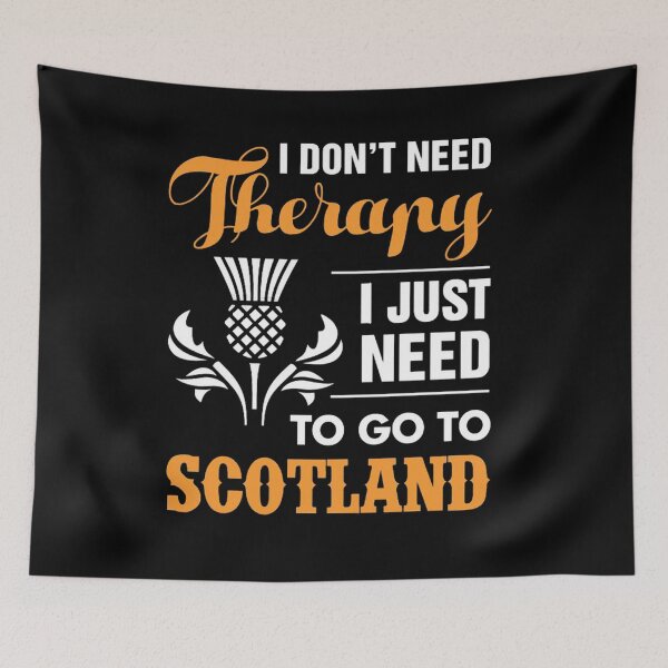 Item preview, I Don't Need Therapy I Just Need To Go To Scotland | Scottish  designed and sold by ghazalish.