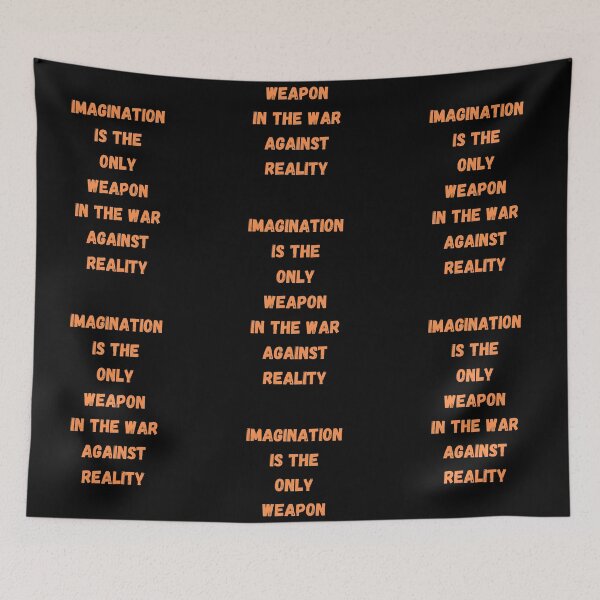 Item preview, Imagination is the only weapon in the war against reality designed and sold by Artloverperson1.