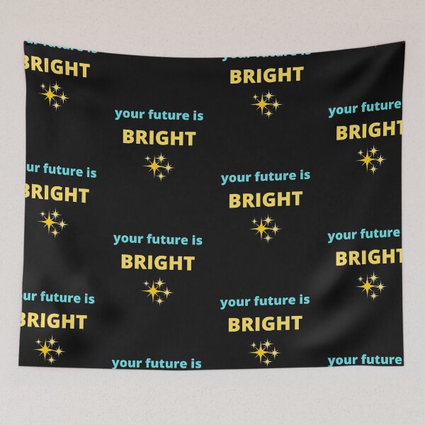 Item preview, Your Future Is Bright designed and sold by BhavyaBathla.