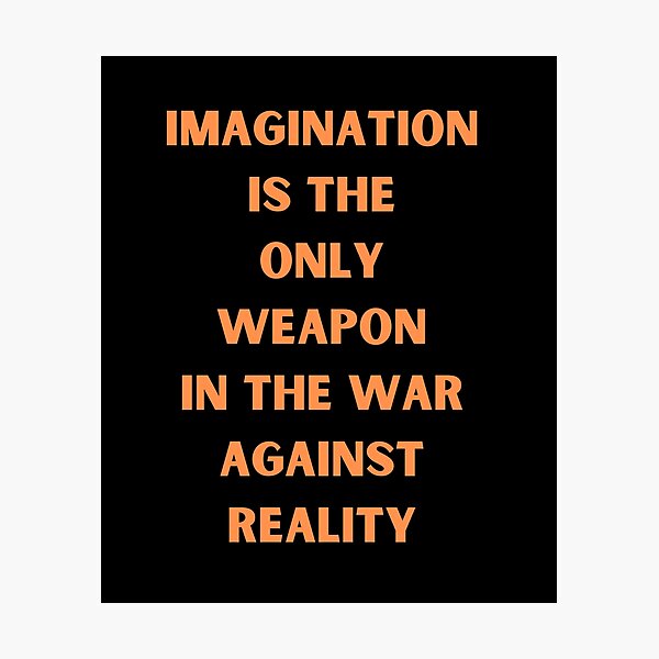 Item preview, Imagination is the only weapon in the war against reality designed and sold by Artloverperson1.