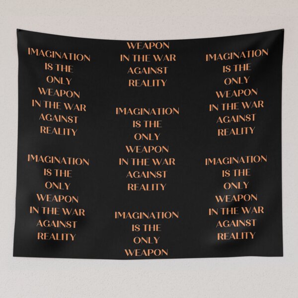 Item preview, Imagination is the only weapon in the war against reality designed and sold by Artloverperson1.