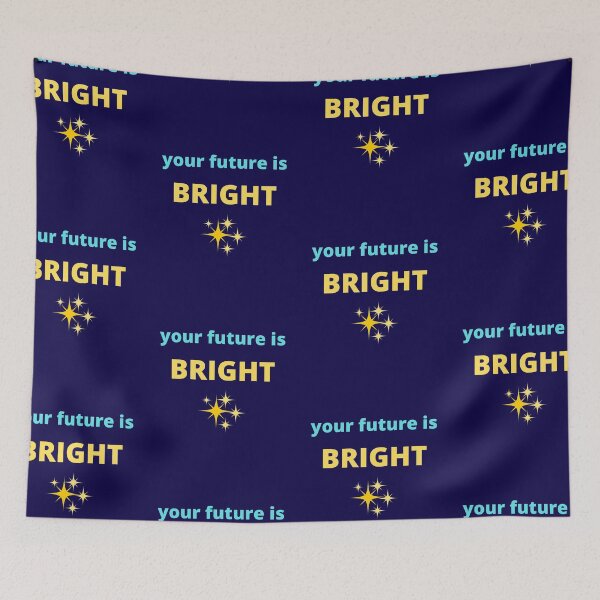 Item preview,  Your Future Is Bright designed and sold by BhavyaBathla.