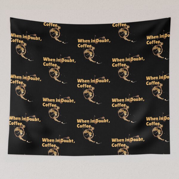 Item preview, When In Doubt, Coffee. Funny Design designed and sold by EarthArtDesigns.