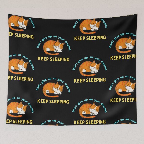Item preview, Don't Give Up On Your Dreams Keep Sleeping Funny Cat designed and sold by BhavyaBathla.