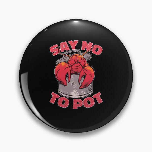 Item preview, Say No To Pot -  Funny Crawfish Boiling Crawfish Seasoning designed and sold by Mc-R.