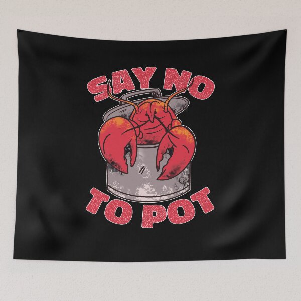 Item preview, Say No To Pot -  Funny Crawfish Boiling Crawfish Seasoning designed and sold by Mc-R.