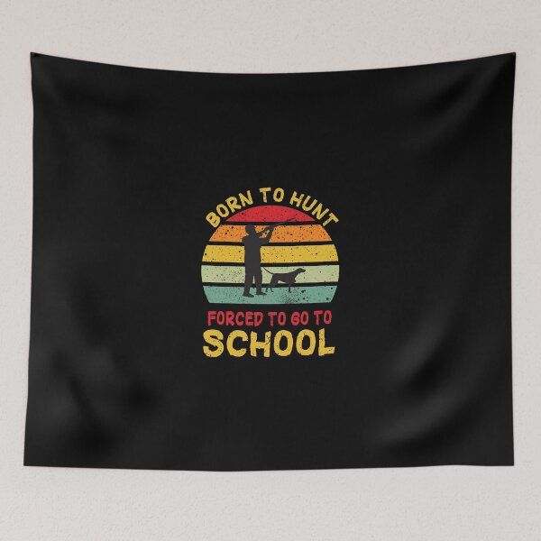 Item preview, Born to Hunt Forced to Go to School designed and sold by Loukman-Badri.