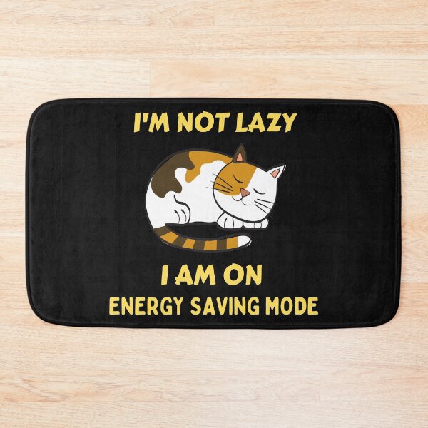 Item preview, I'm Not Lazy I Am On Energy Saving Mode Cute Cat designed and sold by BhavyaBathla.