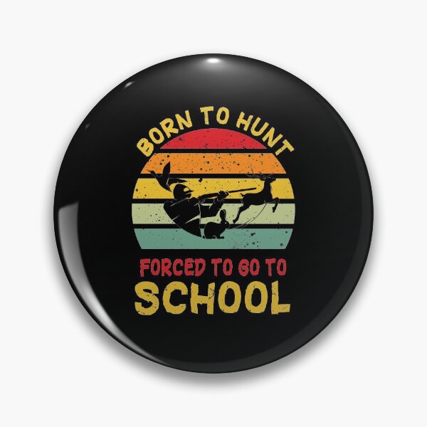 Item preview, Born to Hunt Forced to Go to School Vintage designed and sold by Loukman-Badri.