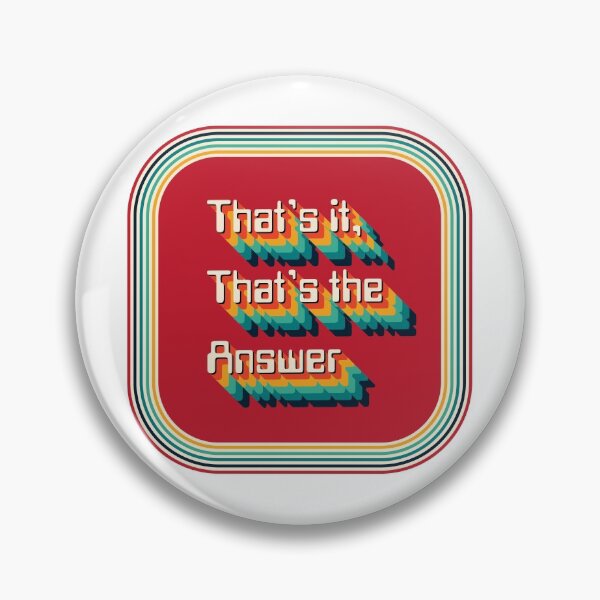 Item preview, That's it, That's the Answer designed and sold by David Thorpe.