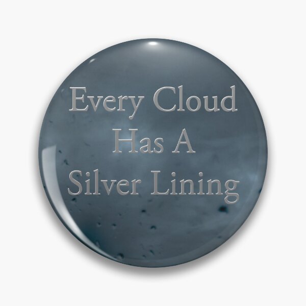 Item preview, Every Cloud Has A Silver Lining.  designed and sold by Bumpulous.