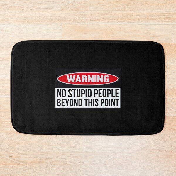 Item preview, Warning: No Stupid People Beyond This Point designed and sold by T-ShirtGuy.