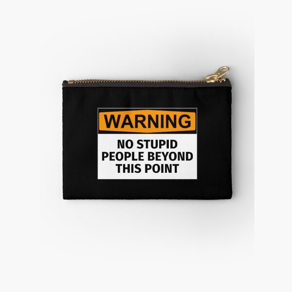 Item preview, Warning: No Stupid People Beyond This Point designed and sold by T-ShirtGuy.