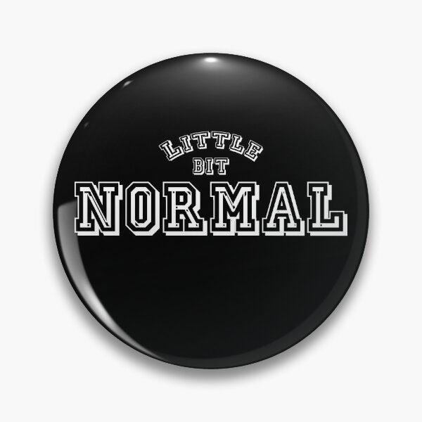 Item preview, Little bit Normal designed and sold by ShineEyePirate.