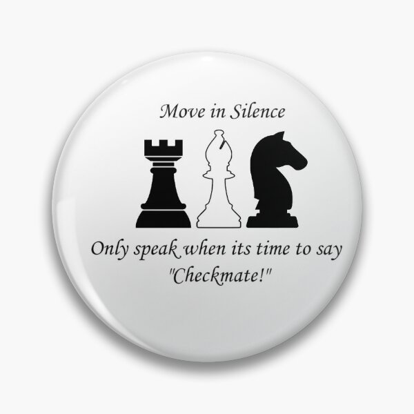 Item preview, Move in silence. Only speak when its time to say "Checkmate!" designed and sold by i-Culture.