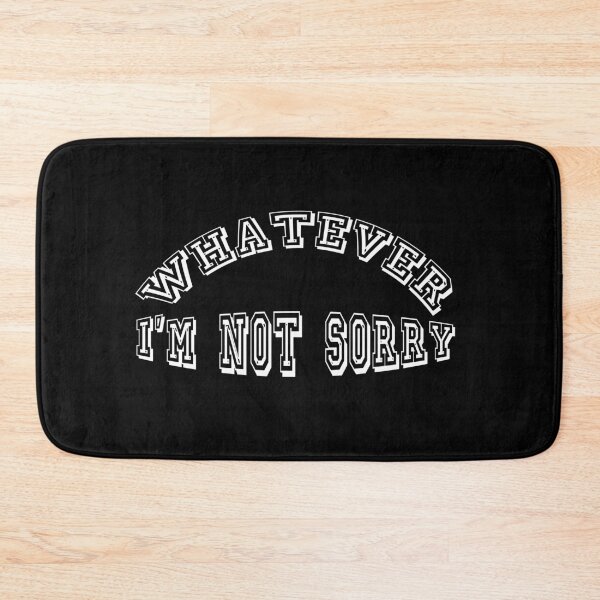 Item preview, Whatever. I'm not sorry! designed and sold by ShineEyePirate.
