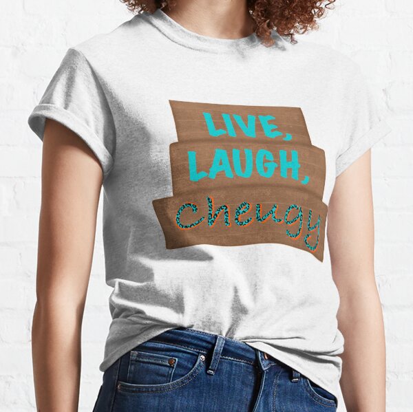 Live, laugh, cheugy- trending Classic T-Shirt