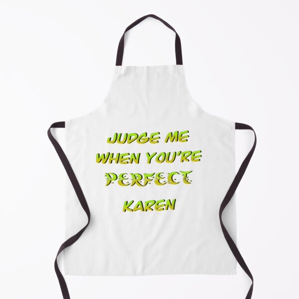 Item preview, Judge me when you’re perfect Karen- funny designed and sold by Designs Of all kinds.