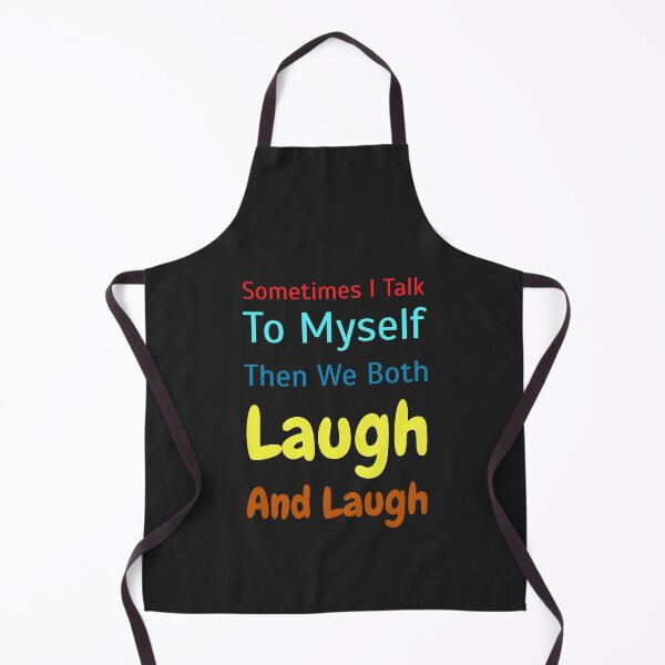 Item preview, Sometime I talk to my self then we boah laugh and laugh designed and sold by Benchamart.