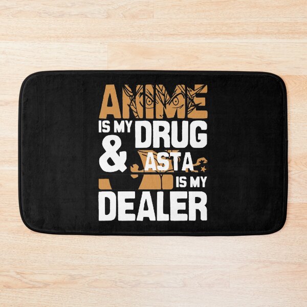 Item preview, Anime Is My Drug And Asta Is My Dealer Blackclover Anime Streetwear designed and sold by The Shonen Spot.