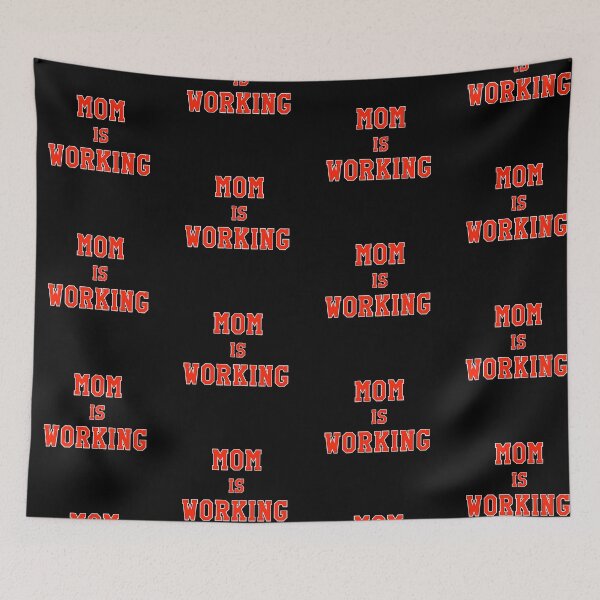Item preview, Mom is working. designed and sold by BackgroundND.