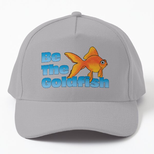 Be The Goldfish Baseball Cap