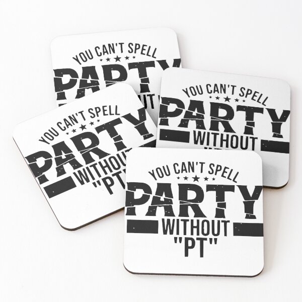Item preview, You Can't Spell Party Without PT designed and sold by ghazalish.