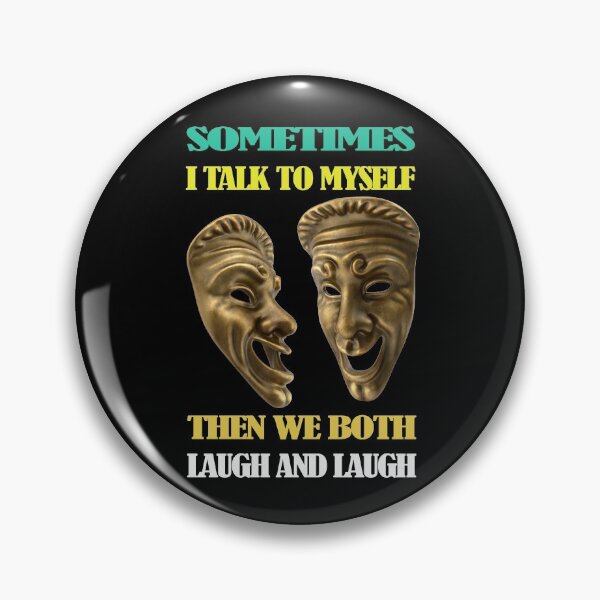Item preview, Sometimes I Talk To Myself Then We Both Laugh And Laugh designed and sold by david parry.