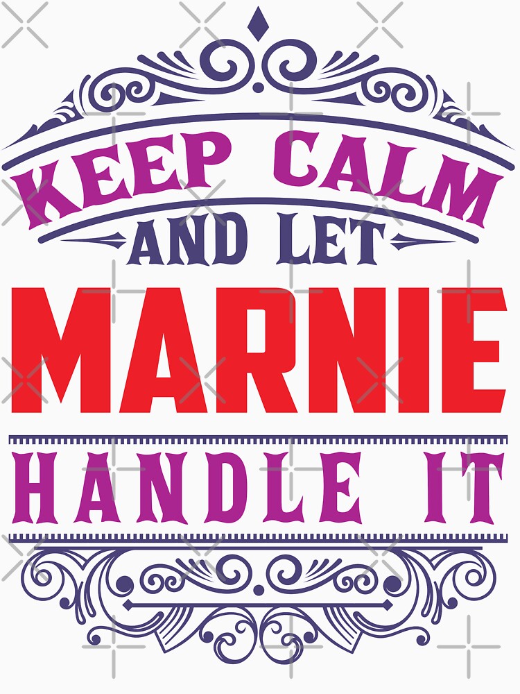 MARNIE Name. Keep Calm And Let MARNIE Handle It by wantneedlove