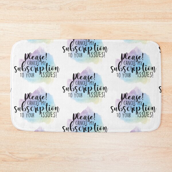Item preview, Please Cancel My Subscription to your Issues! designed and sold by xashamaley.