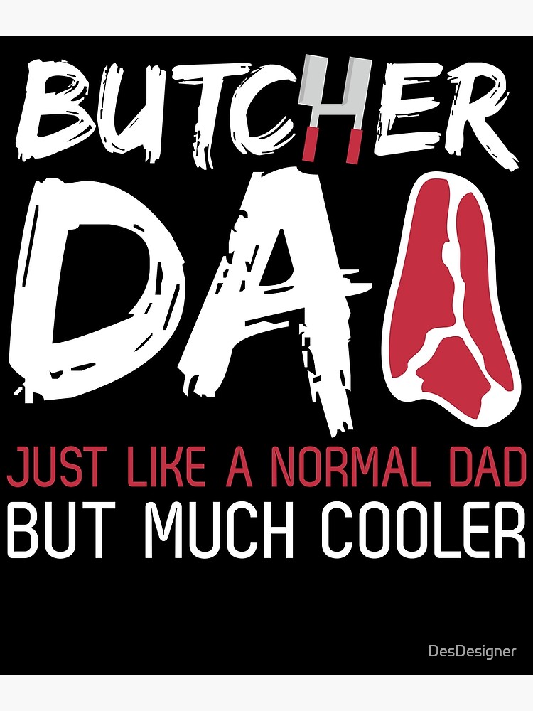 "Butcher Dad Joke Daddy Meat Steak Knife Butchery" Poster by