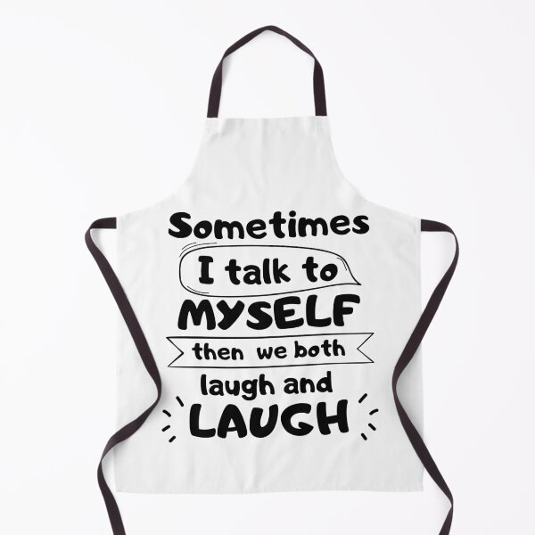 Item preview, Sometimes I Talk to Myself Then We Both Laugh And Laugh designed and sold by HappyPeeps.