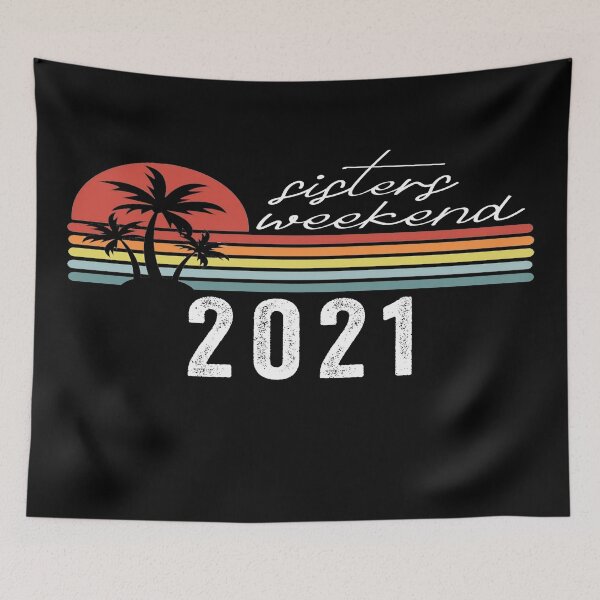 Item preview, Sisters weekend 2021 designed and sold by FranFornix.