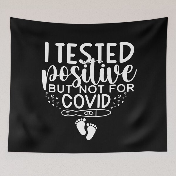 Item preview, I Tested Positive But Not For Covid designed and sold by REApparelCo.