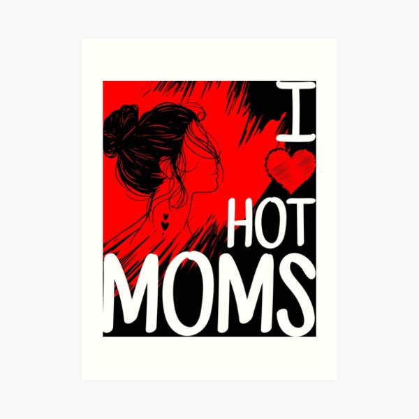 Mom Ever Funny Red Heart Mother I Heart Hot Moms I Love Hot Moms