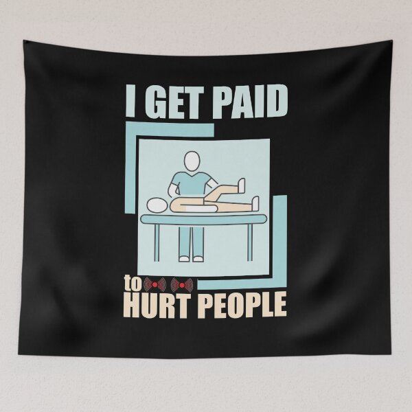 Item preview, I Get Paid To Hurt People Licensed Massage Therapist PT designed and sold by Mc-R.