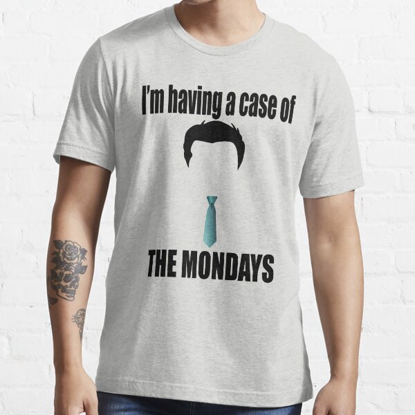 "I'm Having A Case Of The Mondays Office Space" Tshirt for Sale by