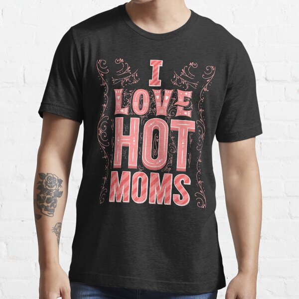 Best Mom Ever Funny Red Heart Mother I Heart Hot Moms I Love Hot