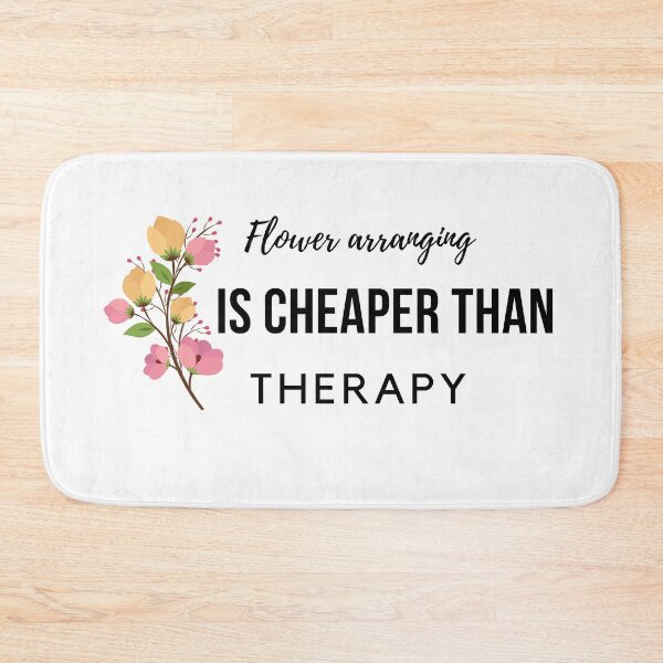 Item preview, Flower Arranging is Cheaper than Therapy designed and sold by choceclairs.