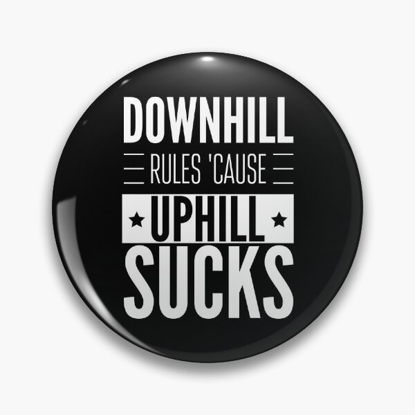 Item preview, Downhill rules because uphill sucks mountain bike designed and sold by shaune23.