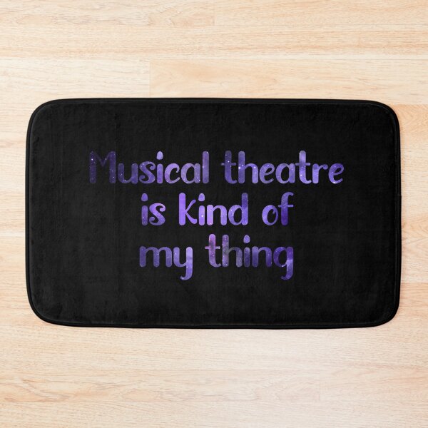 Item preview, Musical Theatre is Kind of my Thing designed and sold by Theatre Thoughts.