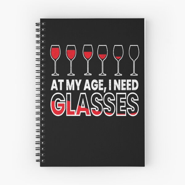 Item preview, At My Age I Need Glasses Wine Alcohol designed and sold by MooonTees.