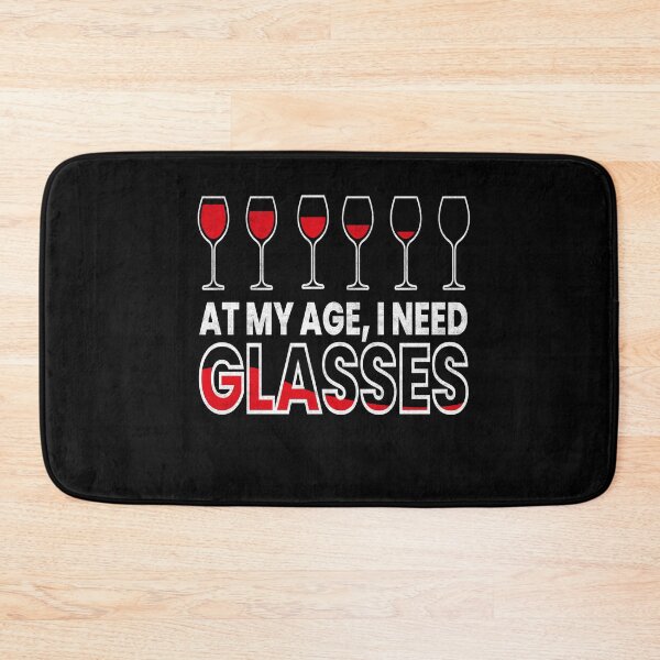 Item preview, At My Age I Need Glasses Wine Alcohol designed and sold by MooonTees.