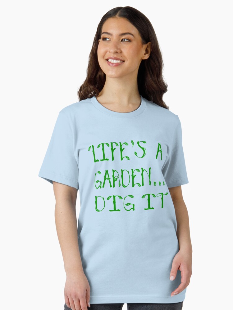 Life's A Garden Dig It - Joe Dirt Quote Essential T-Shirt
