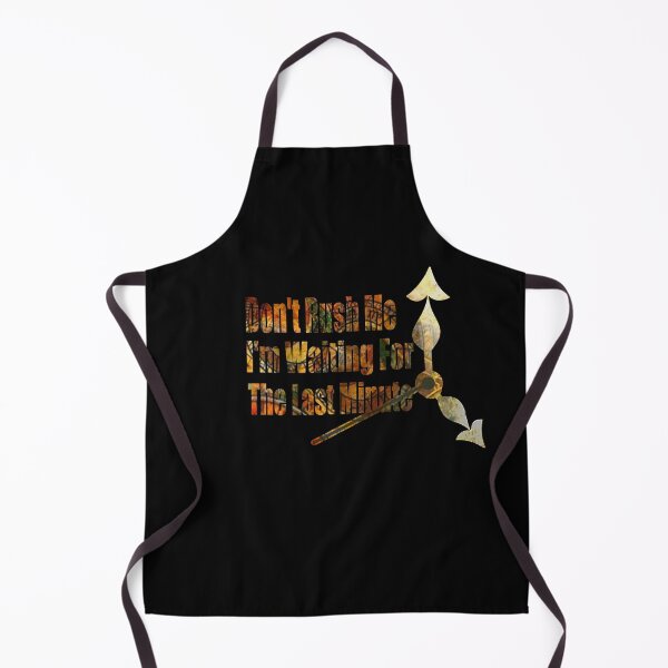 Item preview, Don't Rush Me I'm Waiting For The Last Minute designed and sold by jaml-12.