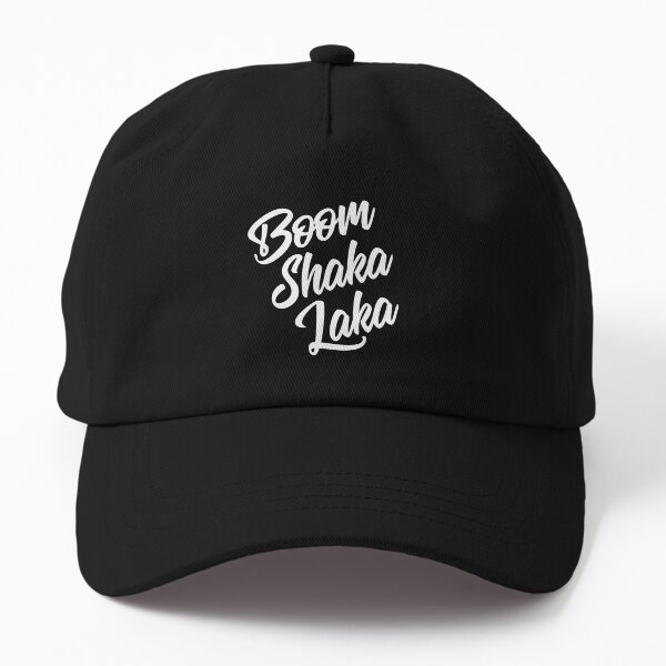 Boom Shaka Laka Dad Hat
