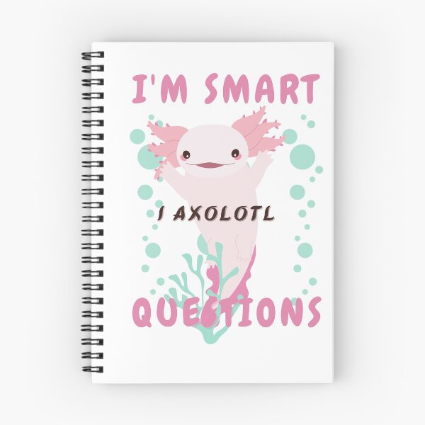 Item preview,  I'm Smart Because I Axolotl Questions designed and sold by MDji-shop.